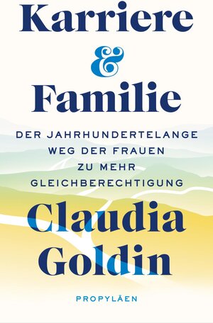 Buchcover Karriere und Familie | Claudia Goldin | EAN 9783549100820 | ISBN 3-549-10082-5 | ISBN 978-3-549-10082-0