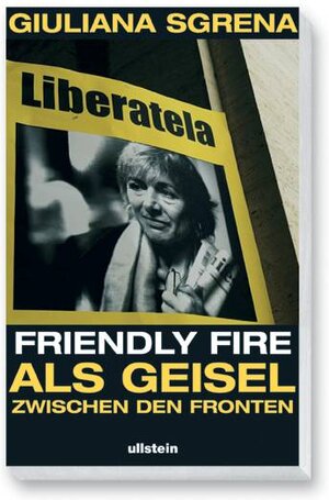 Friendly Fire: Als Geisel zwischen den Fronten