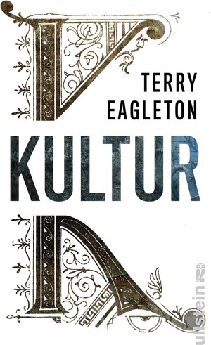 Buchcover Kultur | Terry Eagleton | EAN 9783550081705 | ISBN 3-550-08170-7 | ISBN 978-3-550-08170-5
