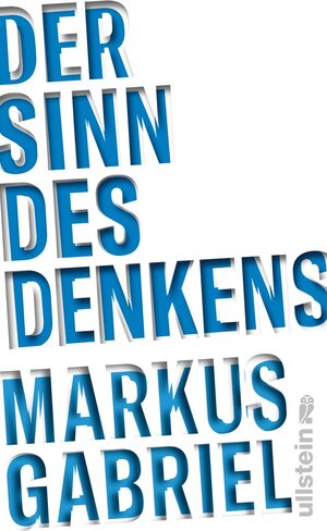 Buchcover Der Sinn des Denkens | Markus Gabriel | EAN 9783550081934 | ISBN 3-550-08193-6 | ISBN 978-3-550-08193-4