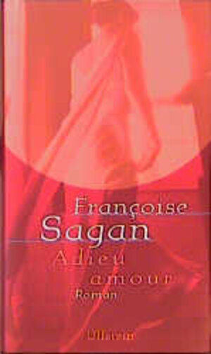 Buchcover Adieu amour | Françoise Sagan | EAN 9783550082542 | ISBN 3-550-08254-1 | ISBN 978-3-550-08254-2