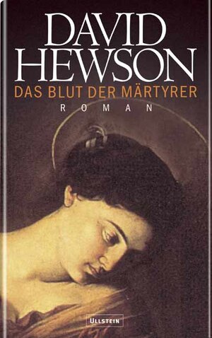 Buchcover Das Blut der Märtyrer | David Hewson | EAN 9783550084591 | ISBN 3-550-08459-5 | ISBN 978-3-550-08459-1