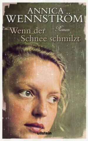 Buchcover Wenn der Schnee schmilzt | Annica Wennström | EAN 9783550086618 | ISBN 3-550-08661-X | ISBN 978-3-550-08661-8