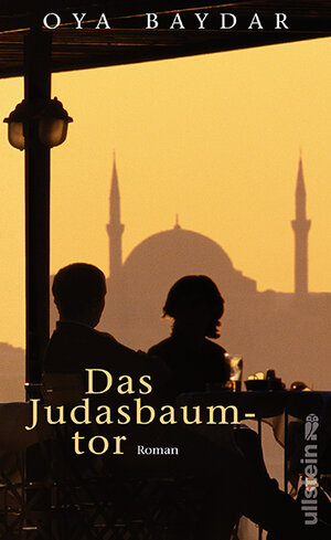 Buchcover Das Judasbaumtor | Oya Baydar | EAN 9783550088681 | ISBN 3-550-08868-X | ISBN 978-3-550-08868-1