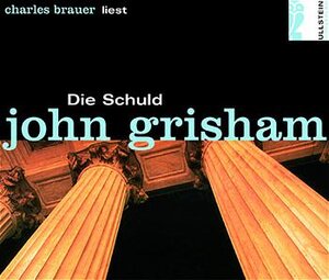 Buchcover Die Schuld | John Grisham | EAN 9783550090707 | ISBN 3-550-09070-6 | ISBN 978-3-550-09070-7