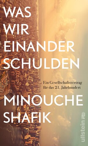 Buchcover Was wir einander schulden | Minouche Shafik | EAN 9783550201165 | ISBN 3-550-20116-8 | ISBN 978-3-550-20116-5