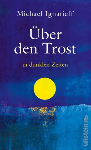 Buchcover Über den Trost | Michael Ignatieff | EAN 9783550201981 | ISBN 3-550-20198-2 | ISBN 978-3-550-20198-1