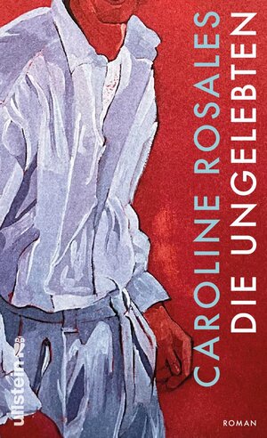 Buchcover Die Ungelebten | Caroline Rosales | EAN 9783550202148 | ISBN 3-550-20214-8 | ISBN 978-3-550-20214-8