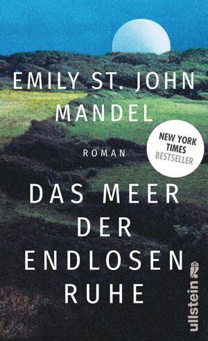 Buchcover Das Meer der endlosen Ruhe | Emily St. John Mandel | EAN 9783550202155 | ISBN 3-550-20215-6 | ISBN 978-3-550-20215-5