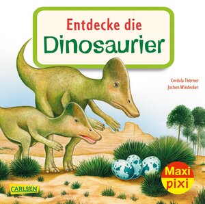Buchcover Maxi Pixi 343: Entdecke die Dinosaurier | Cordula Thörner | EAN 9783551032560 | ISBN 3-551-03256-4 | ISBN 978-3-551-03256-0
