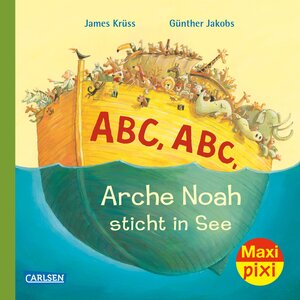 Buchcover Maxi Pixi 248: ABC Arche Noah sticht in See | James Krüss | EAN 9783551042682 | ISBN 3-551-04268-3 | ISBN 978-3-551-04268-2