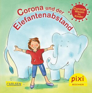 Buchcover WWS Pixi 2513: Corona und der Elefantenabstand | Eva Lohmann | EAN 9783551043955 | ISBN 3-551-04395-7 | ISBN 978-3-551-04395-5