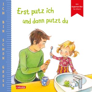 Buchcover Ich bin schon groß: Erst putz ich und dann putzt du | Anna Taube | EAN 9783551168092 | ISBN 3-551-16809-1 | ISBN 978-3-551-16809-2