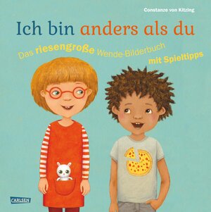 Buchcover Ich bin anders als du – Ich bin wie du: Das riesengroße Wende-Bilderbuch mit Spieltipps | Constanze von Kitzing | EAN 9783551172877 | ISBN 3-551-17287-0 | ISBN 978-3-551-17287-7