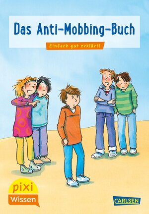 Buchcover Pixi Wissen 91: VE 5 Das Anti-Mobbing-Buch | Mechthild Schäfer | EAN 9783551231642 | ISBN 3-551-23164-8 | ISBN 978-3-551-23164-2