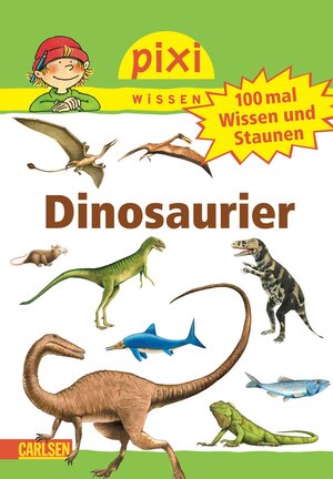Buchcover Pixi Wissen, Band 55: 100 mal Wissen und Staunen: Dinosaurier | Hanna Sörensen | EAN 9783551241054 | ISBN 3-551-24105-8 | ISBN 978-3-551-24105-4