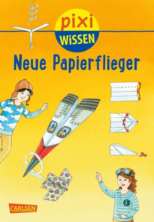Buchcover Pixi Wissen 101: Neue Papierflieger | Karin Bischoff | EAN 9783551241818 | ISBN 3-551-24181-3 | ISBN 978-3-551-24181-8