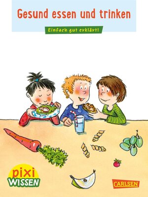 Buchcover Pixi Wissen 45: Gesund essen und trinken | Barbara Barkhausen | EAN 9783551242150 | ISBN 3-551-24215-1 | ISBN 978-3-551-24215-0