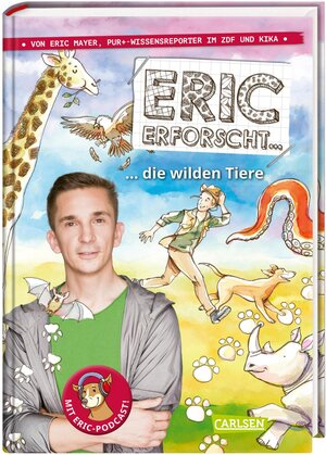 Buchcover Eric erforscht … 2: Die wilden Tiere | Eric Mayer | EAN 9783551252142 | ISBN 3-551-25214-9 | ISBN 978-3-551-25214-2