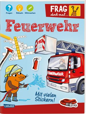 Buchcover Frag doch mal ... die Maus: Feuerwehr | Petra Klose | EAN 9783551252708 | ISBN 3-551-25270-X | ISBN 978-3-551-25270-8