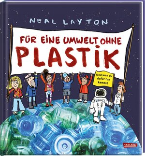 Buchcover Für eine Umwelt ohne Plastik | Neal Layton | EAN 9783551252999 | ISBN 3-551-25299-8 | ISBN 978-3-551-25299-9