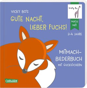 Buchcover Vicky Bo's Gute Nacht, lieber Fuchs! Mitmach-Bilderbuch mit Gucklöchern | Vicky Bo | EAN 9783551271600 | ISBN 3-551-27160-7 | ISBN 978-3-551-27160-0