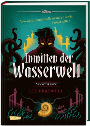 Buchcover Disney. Twisted Tales: Inmitten der Wasserwelt (Arielle) | Liz Braswell | EAN 9783551280527 | ISBN 3-551-28052-5 | ISBN 978-3-551-28052-7