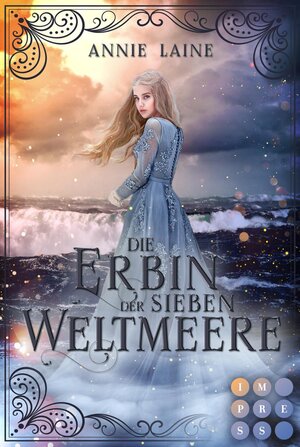 Buchcover Die Erbin der Sieben Weltmeere (Die Weltmeere-Dilogie 2) | Annie Laine | EAN 9783551305107 | ISBN 3-551-30510-2 | ISBN 978-3-551-30510-7