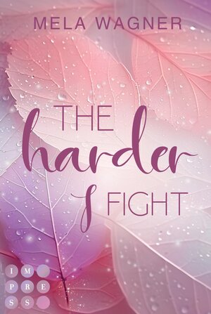 Buchcover The Harder I Fight (Loving For Real 2) | Mela Wagner | EAN 9783551305787 | ISBN 3-551-30578-1 | ISBN 978-3-551-30578-7