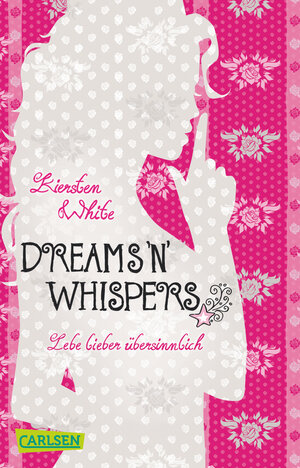 Buchcover Lebe lieber übersinnlich 2: Dreams 'n' Whispers | Kiersten White | EAN 9783551314338 | ISBN 3-551-31433-0 | ISBN 978-3-551-31433-8