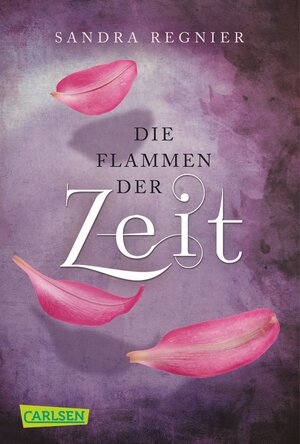 Buchcover Die Zeitlos-Trilogie 3: Die Flammen der Zeit | Sandra Regnier | EAN 9783551314413 | ISBN 3-551-31441-1 | ISBN 978-3-551-31441-3