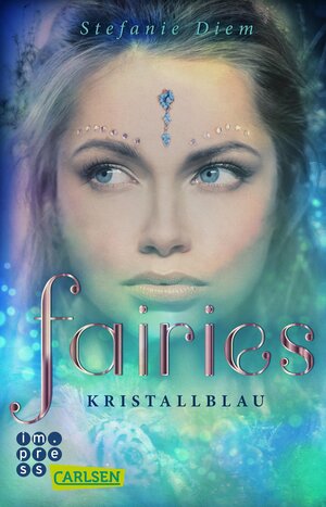 Buchcover Fairies 1: Kristallblau | Stefanie Diem | EAN 9783551317124 | ISBN 3-551-31712-7 | ISBN 978-3-551-31712-4