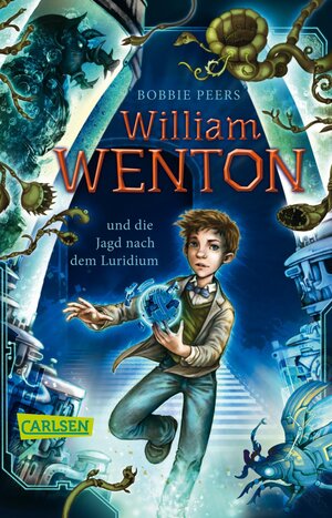 Buchcover William Wenton 1: William Wenton und die Jagd nach dem Luridium | Bobbie Peers | EAN 9783551317759 | ISBN 3-551-31775-5 | ISBN 978-3-551-31775-9