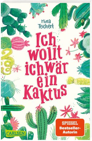 Buchcover Ich wollt, ich wär ein Kaktus | Mina Teichert | EAN 9783551318749 | ISBN 3-551-31874-3 | ISBN 978-3-551-31874-9