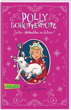 Buchcover Polly Schlottermotz: Juchee - Weihnachten im Schnee! | Lucy Astner | EAN 9783551318763 | ISBN 3-551-31876-X | ISBN 978-3-551-31876-3