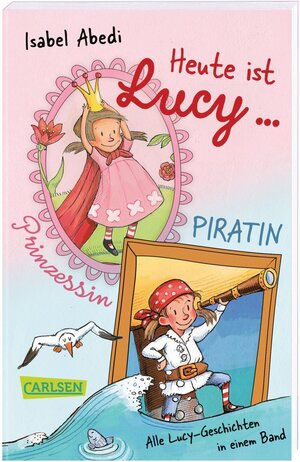 Buchcover Heute ist Lucy Prinzessin / Heute ist Lucy Piratin (Sammelband Bd. 1 & 2) | Isabel Abedi | EAN 9783551319227 | ISBN 3-551-31922-7 | ISBN 978-3-551-31922-7