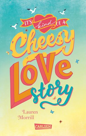 Buchcover It's Kind of a Cheesy Lovestory | Lauren Morrill | EAN 9783551321152 | ISBN 3-551-32115-9 | ISBN 978-3-551-32115-2