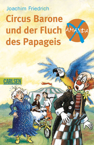 Amanda X. Circus Barone und der Fluch des Papageis.