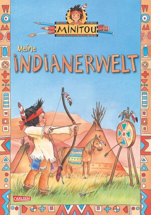 Buchcover Minitou: Meine Indianerwelt  | EAN 9783551518095 | ISBN 3-551-51809-2 | ISBN 978-3-551-51809-5