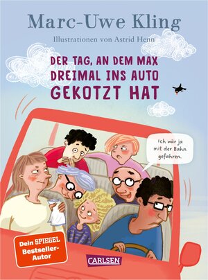 Buchcover Der Tag, an dem Max dreimal ins Auto gekotzt hat | Marc-Uwe Kling | EAN 9783551523198 | ISBN 3-551-52319-3 | ISBN 978-3-551-52319-8