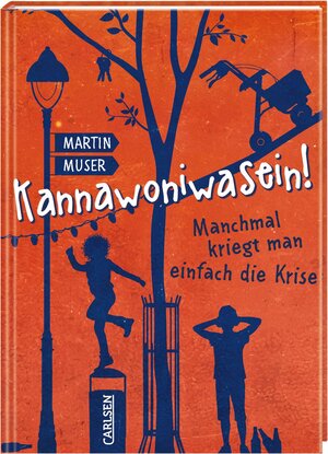 Buchcover Kannawoniwasein 3: Kannawoniwasein! Manchmal kriegt man einfach die Krise | Martin Muser | EAN 9783551553959 | ISBN 3-551-55395-5 | ISBN 978-3-551-55395-9
