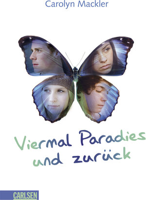 Buchcover Viermal Paradies und zurück | Carolyn Mackler | EAN 9783551582478 | ISBN 3-551-58247-5 | ISBN 978-3-551-58247-8