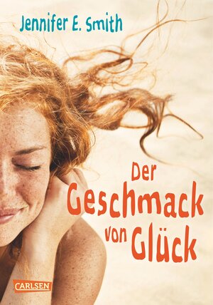 Buchcover Der Geschmack von Glück | Jennifer E. Smith | EAN 9783551583048 | ISBN 3-551-58304-8 | ISBN 978-3-551-58304-8