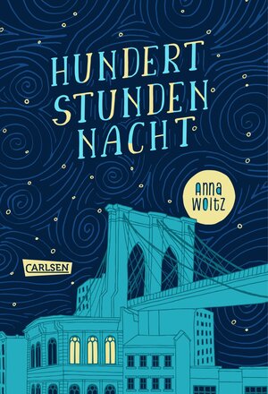 Buchcover Hundert Stunden Nacht | Anna Woltz | EAN 9783551583482 | ISBN 3-551-58348-X | ISBN 978-3-551-58348-2