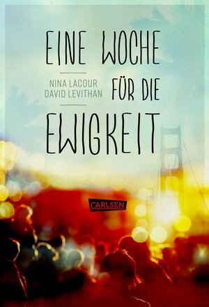 Buchcover Eine Woche für die Ewigkeit | Nina LaCour | EAN 9783551583628 | ISBN 3-551-58362-5 | ISBN 978-3-551-58362-8