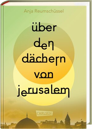 Buchcover Über den Dächern von Jerusalem | Anja Reumschüssel | EAN 9783551585141 | ISBN 3-551-58514-8 | ISBN 978-3-551-58514-1