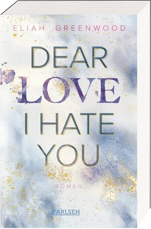 Buchcover Easton High 1: Dear Love I Hate You | Eliah Greenwood | EAN 9783551585189 | ISBN 3-551-58518-0 | ISBN 978-3-551-58518-9