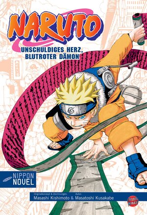 Buchcover Naruto - Unschuldiges Herz, blutroter Dämon (Nippon Novel) | Masatoshi Kusakabe | EAN 9783551620118 | ISBN 3-551-62011-3 | ISBN 978-3-551-62011-8