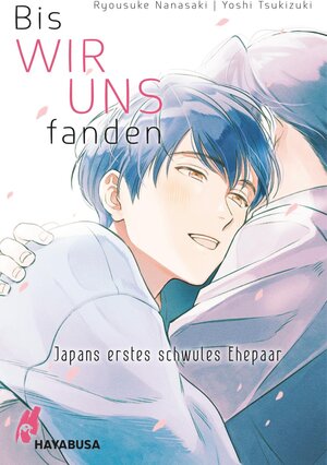 Buchcover Bis wir uns fanden - Japans erstes schwules Ehepaar | Ryousuke Nanasaki | EAN 9783551622365 | ISBN 3-551-62236-1 | ISBN 978-3-551-62236-5