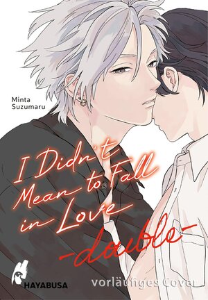 Buchcover I Didn't Mean to Fall in Love – double | Minta Suzumaru | EAN 9783551624826 | ISBN 3-551-62482-8 | ISBN 978-3-551-62482-6